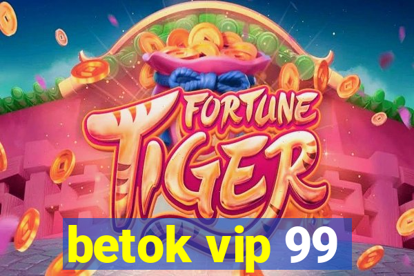 betok vip 99