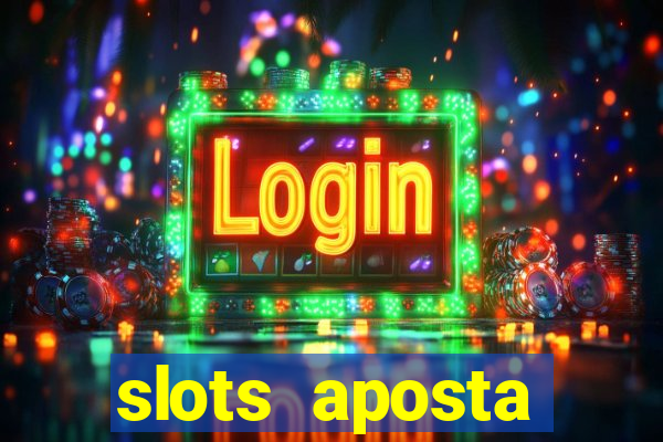 slots aposta mínima 1 centavo