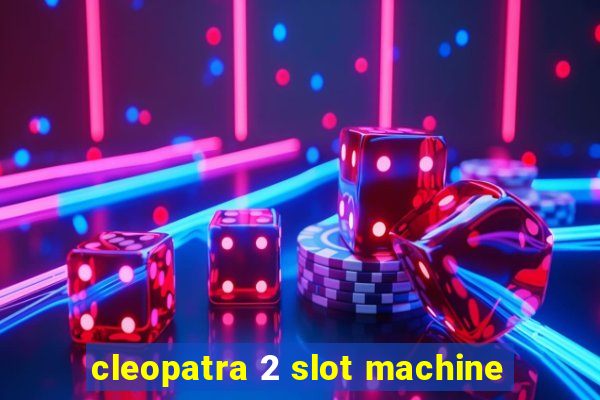 cleopatra 2 slot machine