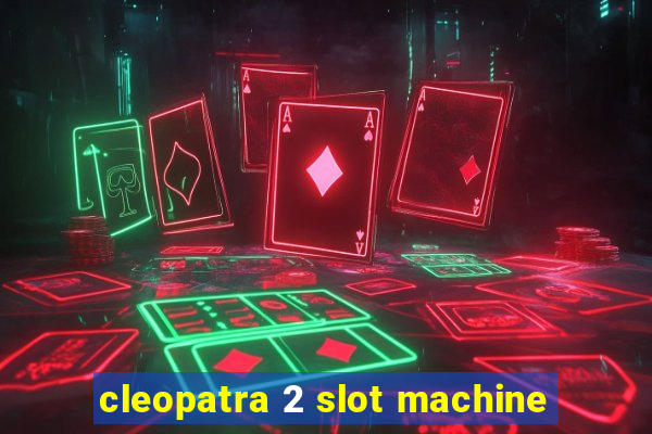 cleopatra 2 slot machine