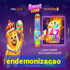 endemonizacao