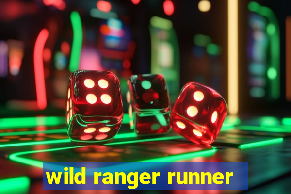 wild ranger runner