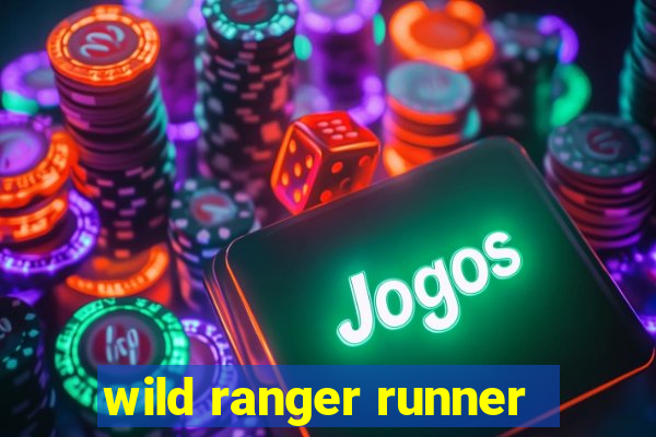 wild ranger runner