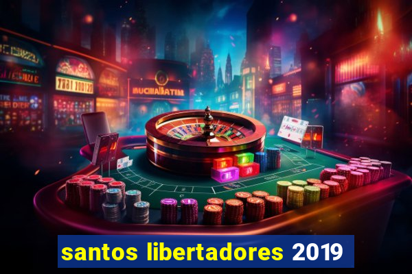 santos libertadores 2019