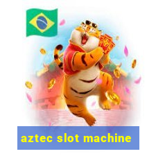 aztec slot machine