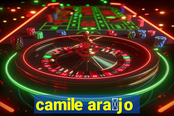 camile ara煤jo