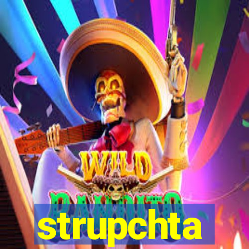 strupchta