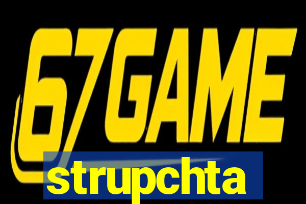 strupchta