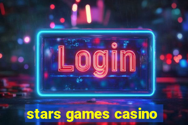 stars games casino