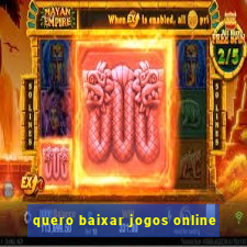 quero baixar jogos online