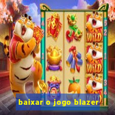 baixar o jogo blazer