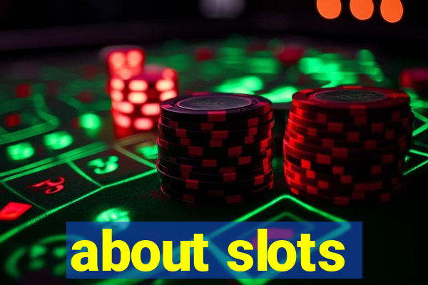 about slots