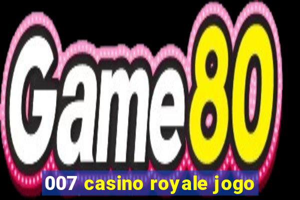 007 casino royale jogo