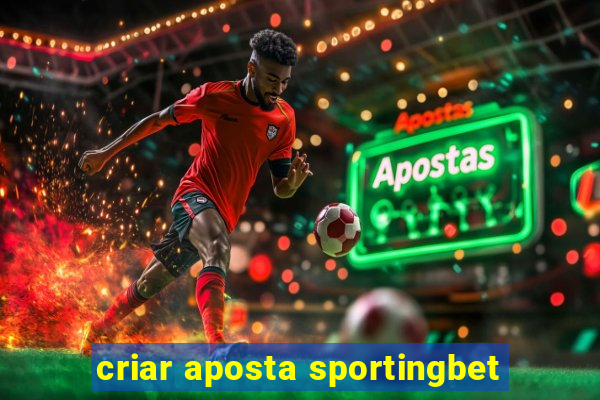 criar aposta sportingbet