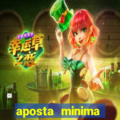 aposta minima estrela bet