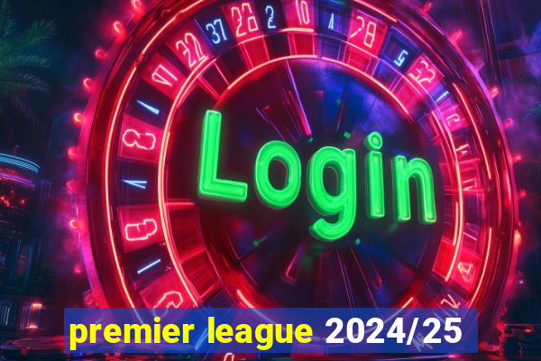 premier league 2024/25