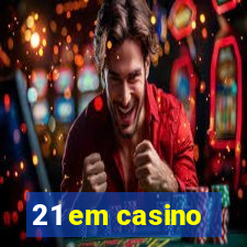 21 em casino