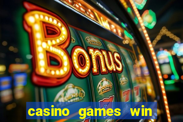 casino games win real money no deposit