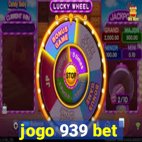 jogo 939 bet