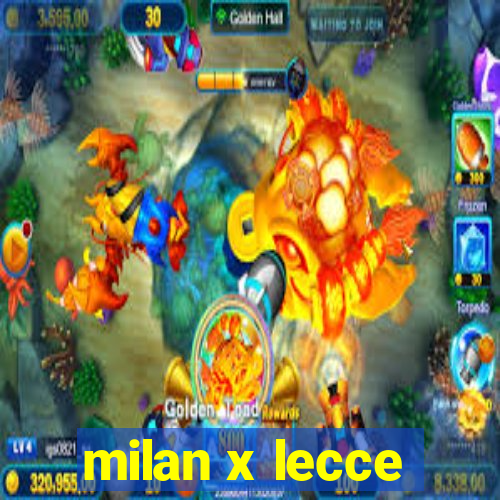 milan x lecce