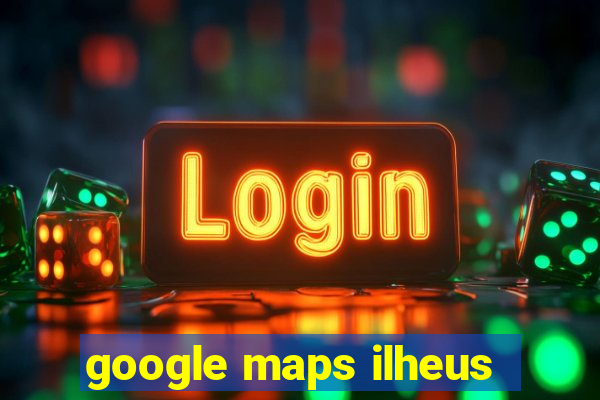 google maps ilheus