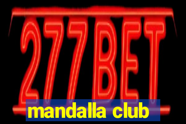 mandalla club