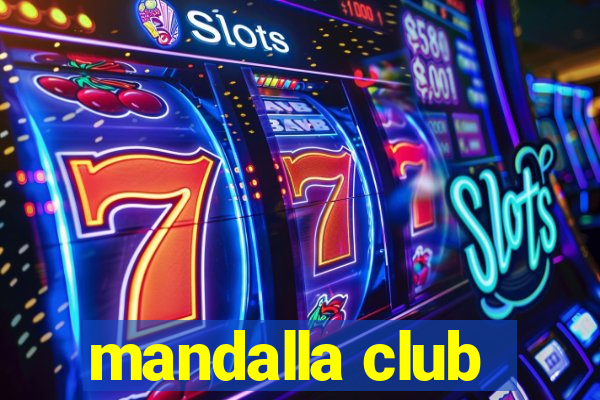 mandalla club