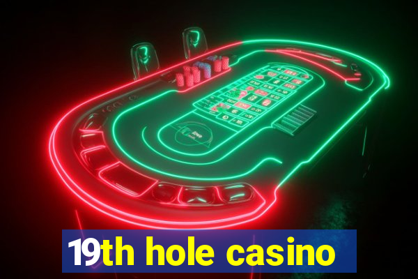 19th hole casino