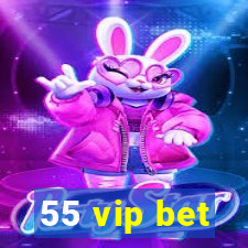 55 vip bet