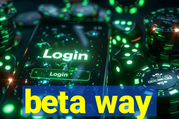 beta way