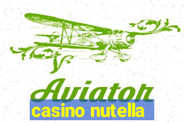 casino nutella