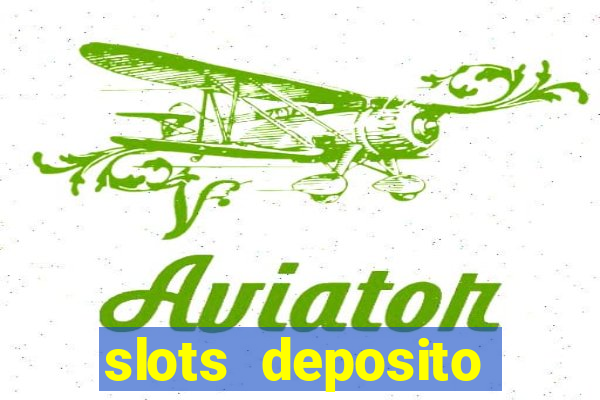 slots deposito minimo 1 real