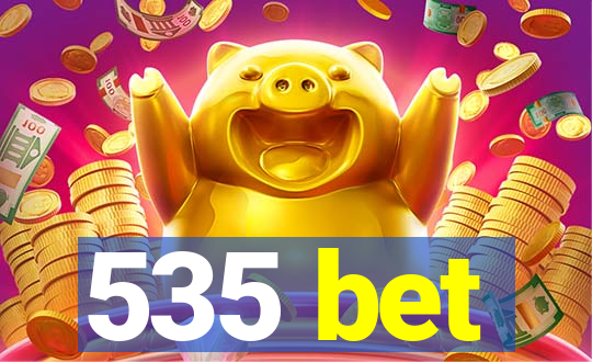 535 bet