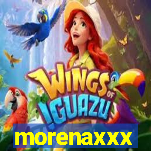 morenaxxx