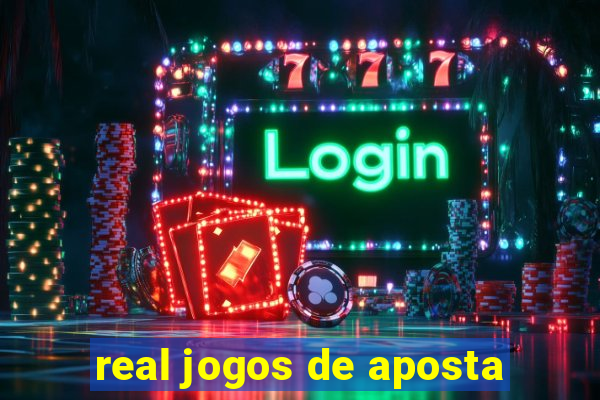 real jogos de aposta