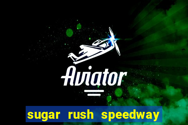 sugar rush speedway download android