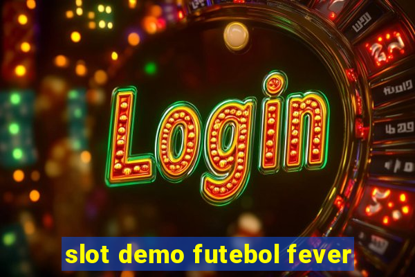 slot demo futebol fever