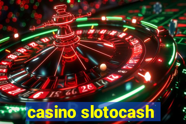 casino slotocash