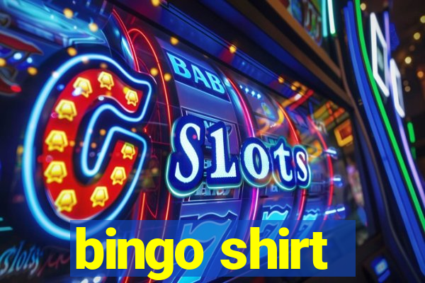 bingo shirt