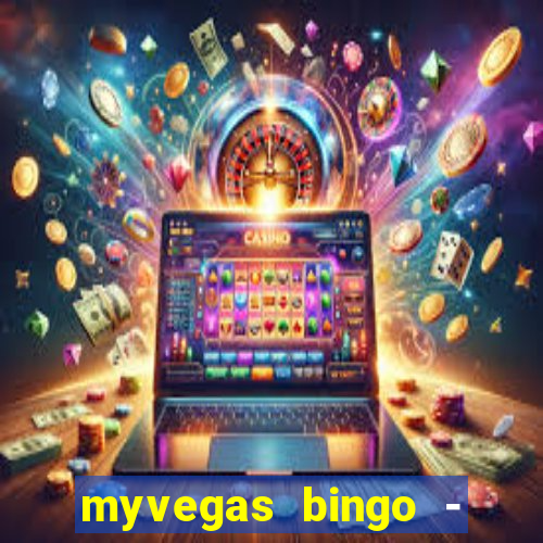 myvegas bingo - bingo games