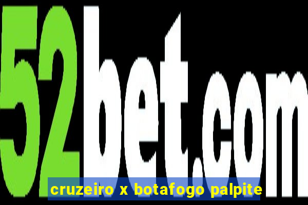 cruzeiro x botafogo palpite