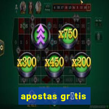 apostas gr谩tis