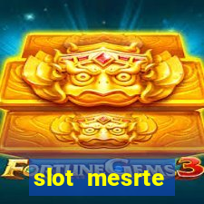 slot  mesrte