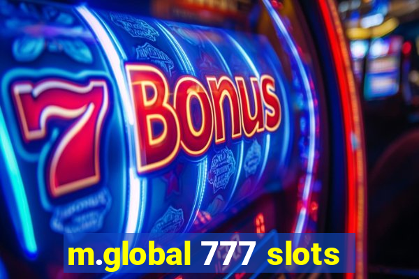 m.global 777 slots