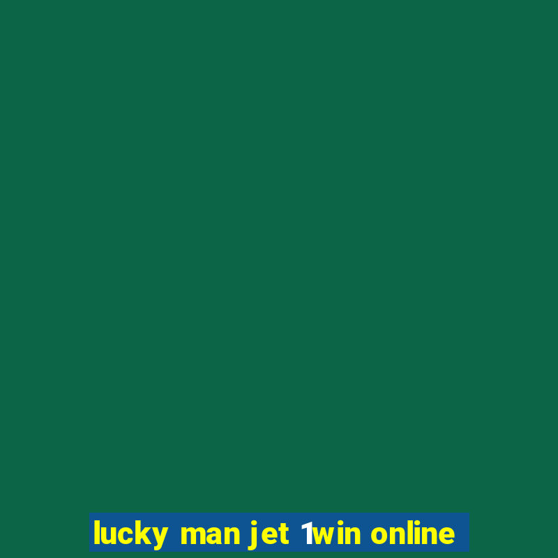 lucky man jet 1win online