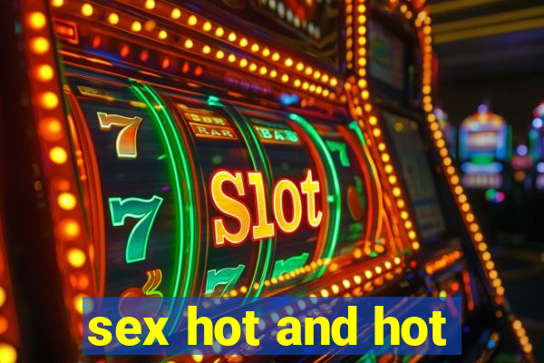 sex hot and hot