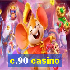 c.90 casino