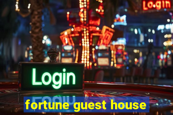 fortune guest house