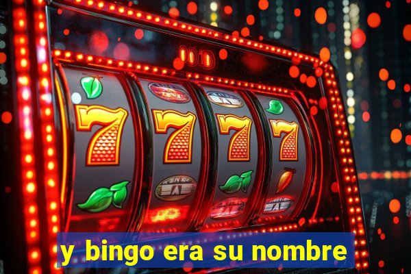 y bingo era su nombre