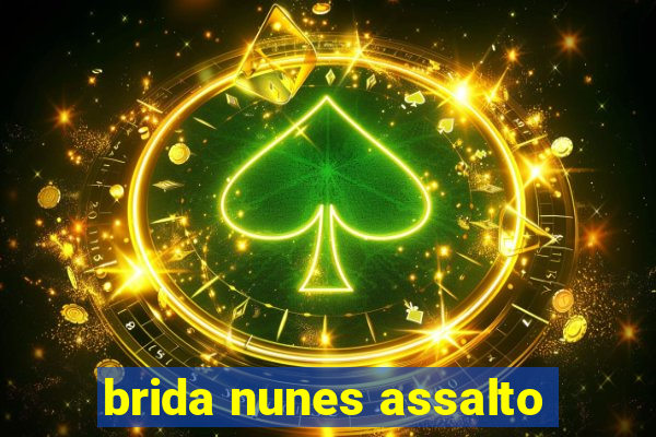 brida nunes assalto